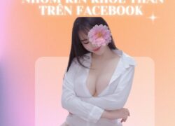 Tìm hiểu về nhóm kín khoe thân trên Facebook chi tiết