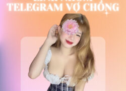 Nhóm Telegram vợ chồng: Tổng hợp link quay lén mới nhất